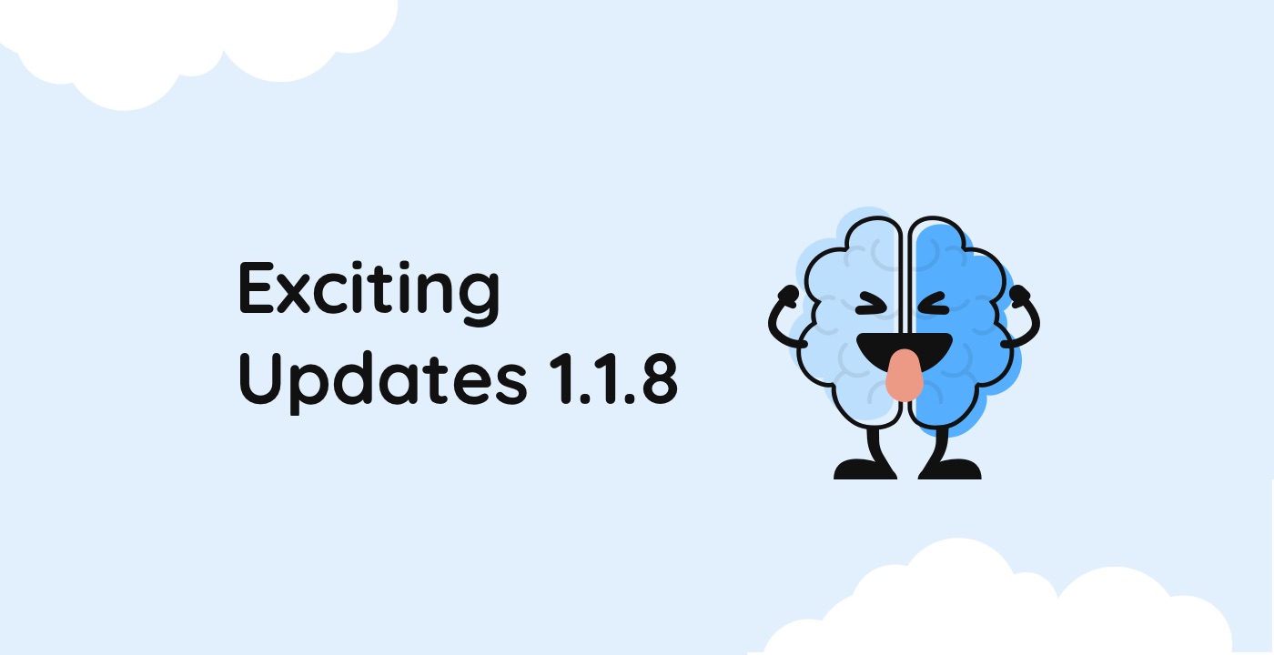 Exciting Updates 1.1.8